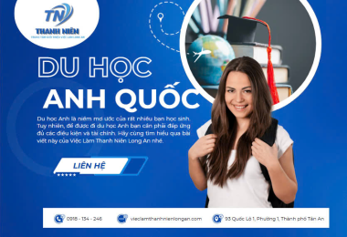 Du Học Anh Quốc: Điều kiện & Chi Phí – Việc Làm Thanh Niên Long An